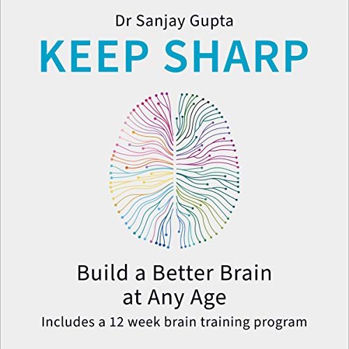Keep Sharp: How to Build a Better Brain at Any Age ダウンロード