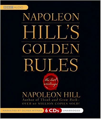 Napoleon Hill's Golden Rules: The Lost Writings