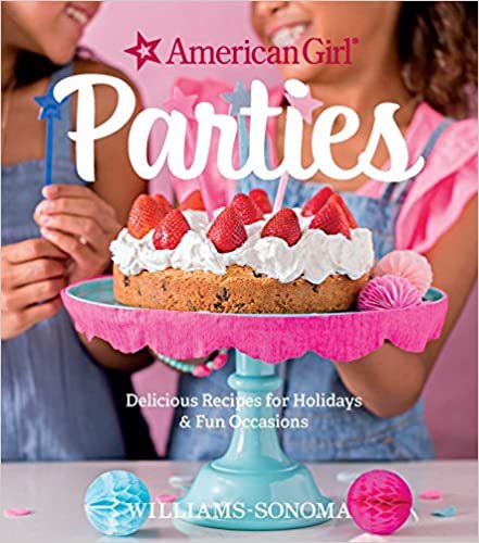 ダウンロード  American Girl Parties: Delicious recipes for holidays & fun occasions 本