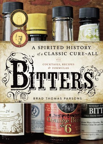 Bitters: A Spirited History of a Classic Cure-All, with Cocktails, Recipes, and Formulas (English Edition)