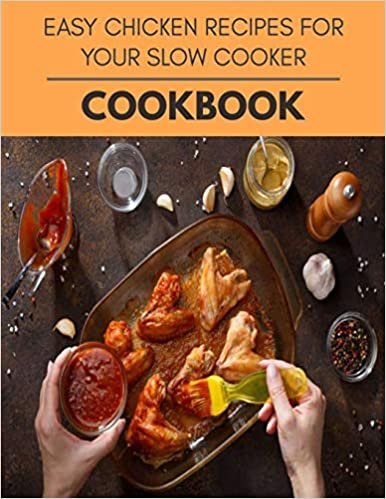 ダウンロード  Easy Chicken Recipes For Your Slow Cooker Cookbook: Two Weekly Meal Plans, Quick and Easy Recipes to Stay Healthy and Lose Weight 本