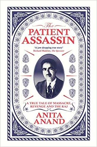 The Patient Assassin: A True Tale of Massacre, Revenge and the Raj ダウンロード