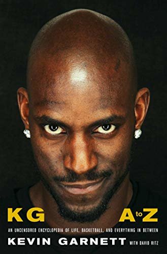 KG: A to Z: An Uncensored Encyclopedia of Life, Basketball, and Everything in Between (English Edition) ダウンロード