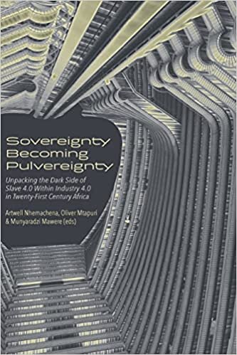 تحميل Sovereignty Becoming Pulvereignty: Unpacking the Dark Side of Slave 4.0 Within Industry 4.0 in Twenty-First Century Africa