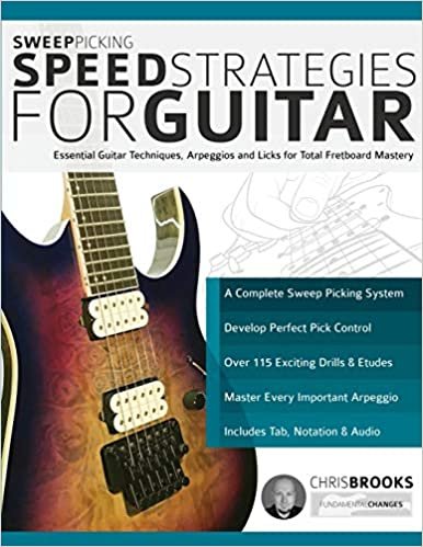 ダウンロード  Sweep Picking Speed Strategies for Guitar: Essential Guitar Techniques, Arpeggios and Licks for Total Fretboard Mastery 本