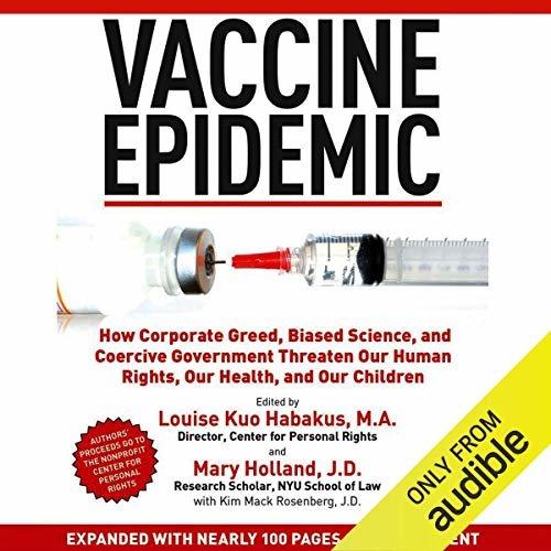 ダウンロード  Vaccine Epidemic: How Corporate Greed, Biased Science, and Coercive Government Threaten Our Human Rights, Our Health, and Our Children 本