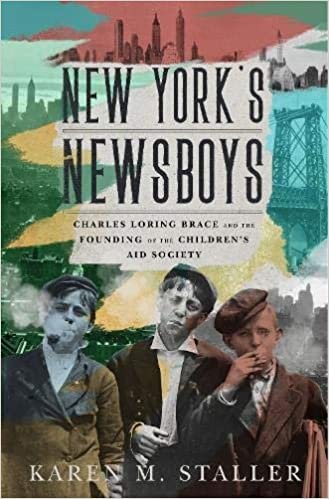 New York's Newsboys: Charles Loring Brace and the Founding of the Children's Aid Society