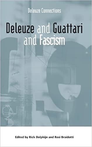 Deleuze and Guattari and Fascism (Deleuze Connections)