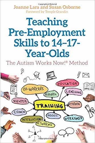Teaching Pre-Employment Skills to 14-17-Year-Olds: The Autism Works Now! (R) Method indir