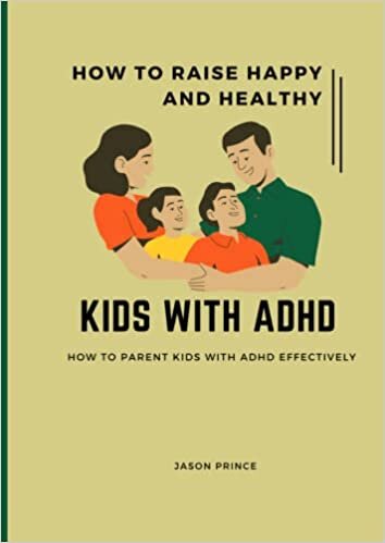 تحميل HOW TO RAISE HAPPY AND HEALTHY KIDS WITH ADHD: How to Parent Children with ADHD Effectively. ADHD books for kids.