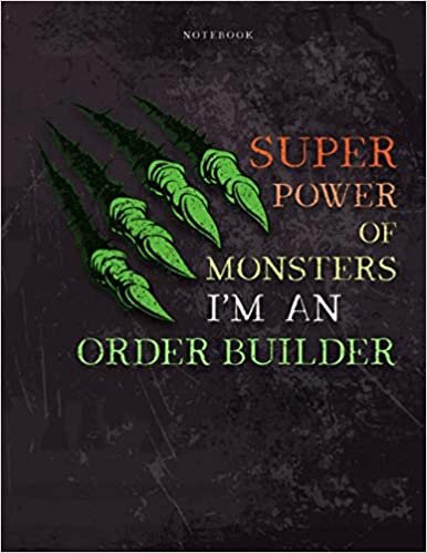 indir Lined Notebook Journal Super Power of Monsters, I&#39;m An Order Builder Job Title Working Cover: Pretty, Over 110 Pages, Daily, Simple, 8.5 x 11 inch, Wedding, 21.59 x 27.94 cm, Daily, A4, Appointment