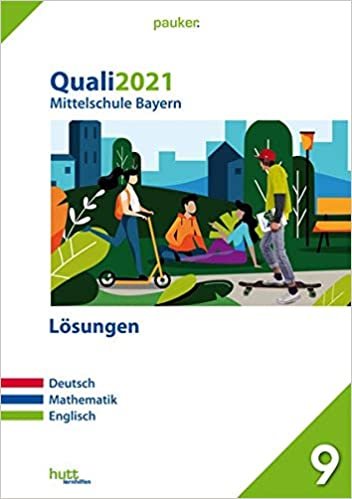 Quali 2021 - Mittelschule Bayern Lösungen: Deutsch, Mathematik, Englisch (pauker.) indir