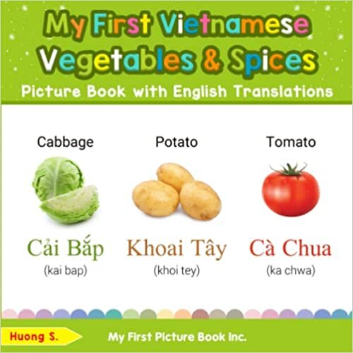 تحميل My First Vietnamese Vegetables &amp; Spices Picture Book with English Translations: Bilingual Early Learning &amp; Easy Teaching Vietnamese Books for Kids (Teach &amp; Learn Basic Vietnamese words for Children)