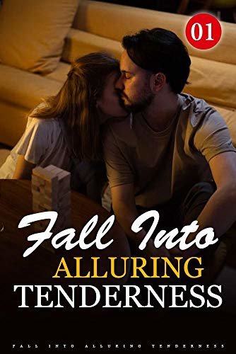 ダウンロード  Fall Into Alluring Tenderness 1: Let Me Hold You for a While (English Edition) 本
