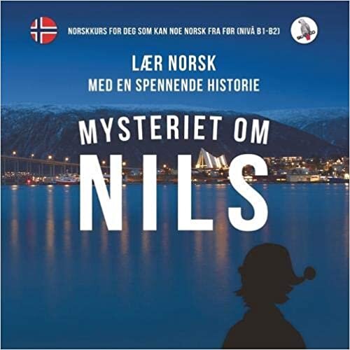 Mysteriet om Nils. Lær norsk med en spennende historie. Norskkurs for deg som kan noe norsk fra før (nivå B1-B2).