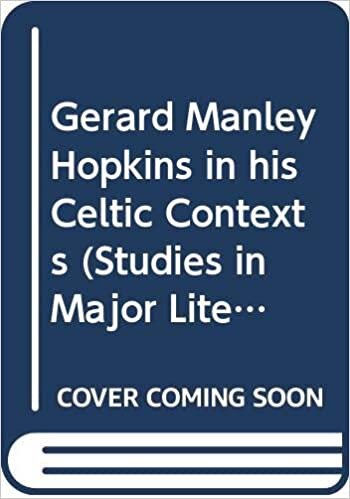 Gerard Manley Hopkins in his Celtic Contexts (Studies in Major Literary Authors)