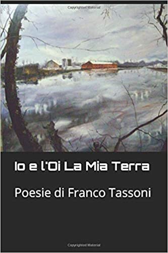 indir Io e l&#39;Oi (l&#39;Oglio) La Mia Terra: Poesie di Franco Tassoni