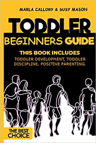 indir TODDLER BEGINNERS GUIDE: THIS BOOK INCLUDES: TODDLER DEVELOPMENT, TODDLER DISCIPLINE, POSITIVE PARENTING.