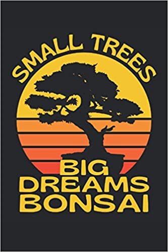 indir Small Trees Big Dreams Bonsai: Lined Notebook Journal, ToDo Exercise Book, e.g. for exercise, or Diary (6&quot; x 9&quot;) with 120 pages.
