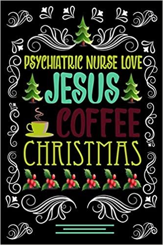 indir PSYCHIATRIC NURSE LOVE JESUS COFFEE CHRISTMAS Blank Line journal: Christmas Coffee journal &amp; notebook |   Diary / Christmas &amp; Coffee Lover Gift | Gift for PSYCHIATRIC NURSE |