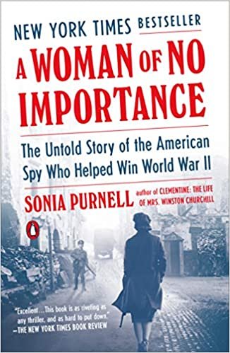 A Woman of No Importance: The Untold Story of the American Spy Who Helped Win World War II indir