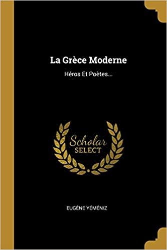 تحميل La Grece Moderne: Heros Et Poetes...