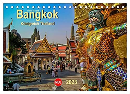 Bangkok - Koenigreich Thailand (Tischkalender 2023 DIN A5 quer): Bangkok, pulsierende Weltstadt mit einer faszinierenden Mischung aus traditioneller Kultur und Moderne. (Monatskalender, 14 Seiten )