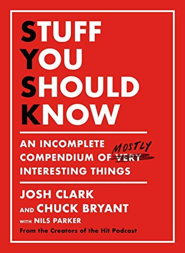 ダウンロード  Stuff You Should Know: An Incomplete Compendium of Mostly Interesting Things (English Edition) 本