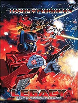 ダウンロード  Transformers Legacy: The Art of Transformers Packaging 本
