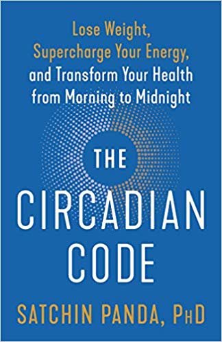 اقرأ The Circadian Code: Lose Weight, Supercharge Your Energy, and Transform Your Health from Morning to Midnight الكتاب الاليكتروني 