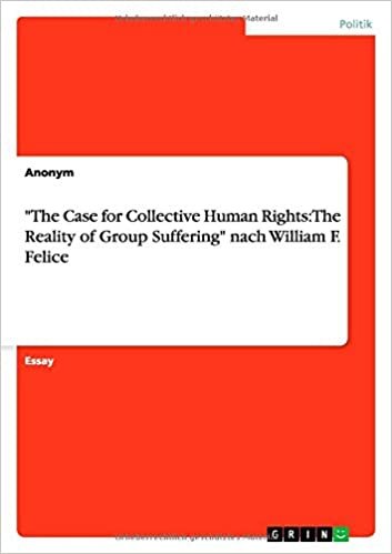 "The Case for Collective Human Rights: The Reality of Group Suffering" nach William F. Felice indir