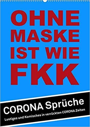 ダウンロード  Ohne Maske ist wie FKK (Wandkalender 2021 DIN A2 hoch): Ohne Maske ist wie FKK - Corona Sprueche (Monatskalender, 14 Seiten ) 本