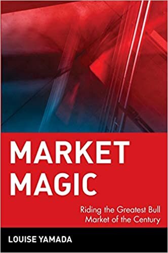 Market Magic: Riding the Greatest Bull Market of the Century
