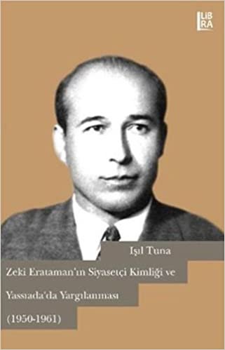 Zeki Erataman’ın Siyasetçi Kimliği ve Yassıada’da Yargılanması (1950-1961) indir