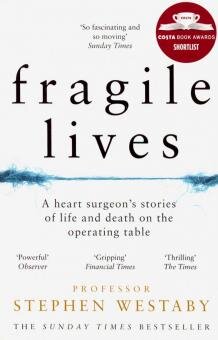 Бесплатно   Скачать Fragile Lives. A Heart Surgeon's Stories of Life and Death on the Operating Table
