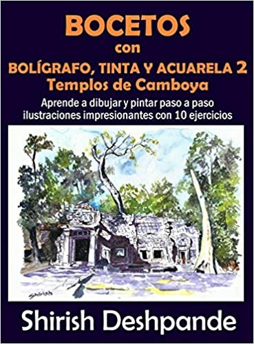 indir Bocetos con bolígrafo, tinta y acuarela 2 - Templos de Camboya: Aprende a dibujar y pintar paso a paso ilustraciones impresionantes con 10 ejercicios