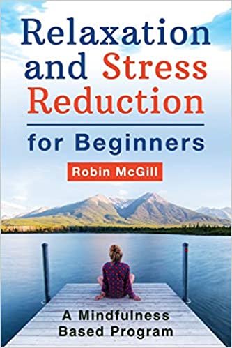 تحميل Relaxation and Stress Reduction for Beginners: A Mindfulness-Based Program