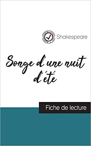 Songe d'une nuit d'été de Shakespeare (fiche de lecture et analyse complète de l'oeuvre) (COMPRENDRE LA LITTÉRATURE) indir