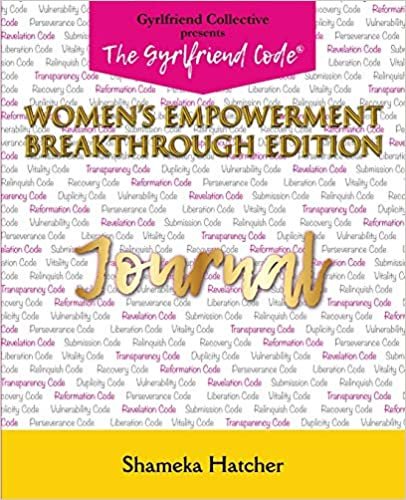تحميل The Gyrlfriend Code Women&#39;s Empowerment Breakthrough Edition Journal: Sia Moiwa Version
