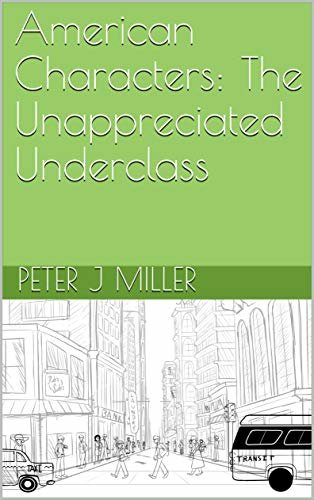 ダウンロード  American Characters: The Unappreciated Underclass (English Edition) 本