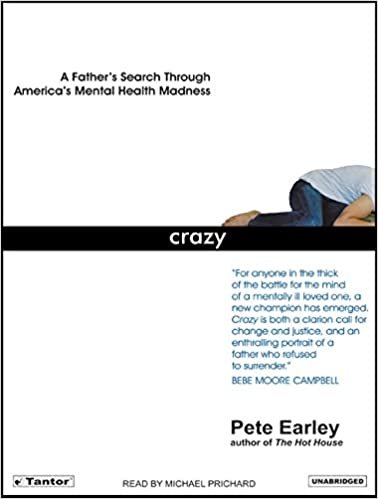 ダウンロード  Crazy: A Father's Search Through America's Mental Health Madness 本
