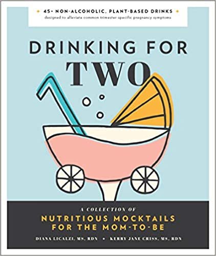 ダウンロード  Drinking for Two: Nutritious Mocktails for the Mom-To-Be 本