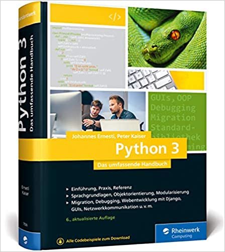 indir Python 3: Das umfassende Handbuch: Sprachgrundlagen, Objektorientierte Programmierung, Modularisierung (Ausgabe 2020)