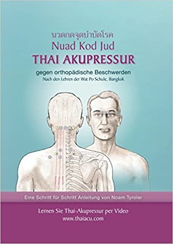 اقرأ Thai-Akupressur: gegen orthopadische Beschwerden nach den Lehren der Wat Po Schule, Bangkok الكتاب الاليكتروني 