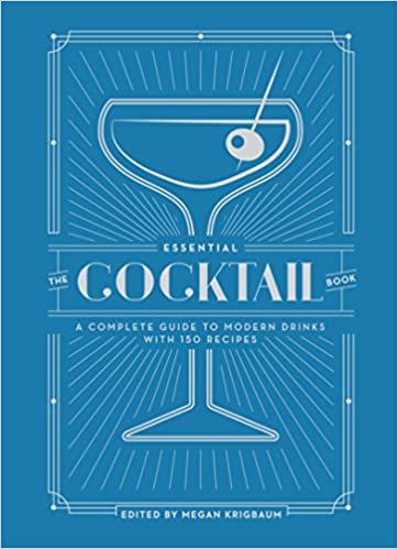 ダウンロード  The Essential Cocktail Book: A Complete Guide to Modern Drinks with 150 Recipes 本