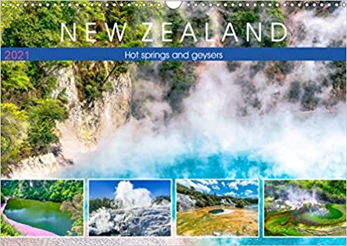 New Zealand - Hot springs and geysers (Wall Calendar 2021 DIN A3 Landscape): Geothermal wonderland with hot springs, geysers and bubbling mud holes. (Monthly calendar, 14 pages )