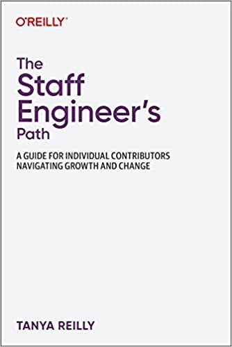 تحميل The Staff Engineer&#39;s Path: A Guide for Individual Contributors Navigating Growth and Change