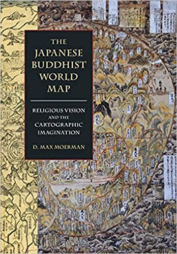 ダウンロード  The Japanese Buddhist World Map: Religious Vision and the Cartographic Imagination 本