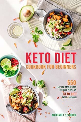 ダウンロード  Keto Diet Cookbook for Beginners: 550 Delicious Low Carb Easy Recipes for Busy People on Ketogenic Diet (Beginners Keto diet Cookbook) (English Edition) 本