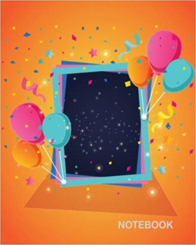 Notebook: Balloon Happy Birthday: Journal Dot-Grid, Grid, Lined, Blank No Lined: Book: Pocket Notebook Journal Diary, 120 pages, 8" x 10"